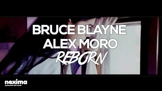 BRUCE BLAYNE x ALEX MORO - Reborn
