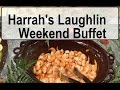 Harrah's Laughlin MIDWEEK Buffet Full Walkthrough: MUST ...
