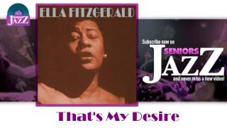 Ella Fitzgerald - That&#39;s My Desire (HD) Officiel Seniors Jazz