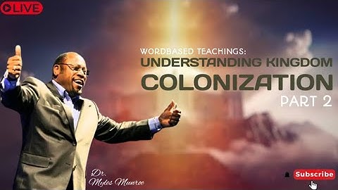 Understanding Kingdom Colonization Part 2