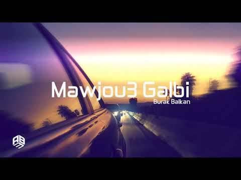 arabic remix  mawjou3 galbi burak balkan remix arabicvocalmix