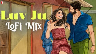 Luv Ju | LoFi Mix | Arijit Singh | Shankar-Ehsaan-Loy | Amitabh Bhattacharya | Remix by Jus Keys