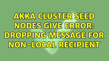 akka cluster seed nodes give error: dropping message for non-local recipient (2 Solutions!!)