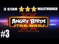 Angry Birds Star Wars 2 Gameplay Walkthrough 3 Star 