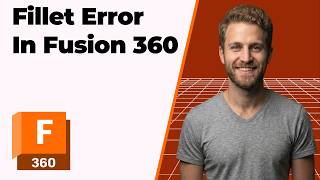 Fusion 360 Fillet Error (2026 Easy Guide)