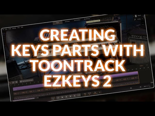 How To Get The Right Keys Part Using Toontrack EZkeys 2 class=