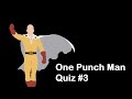 One Punch Man Quiz 3 (Anime Quiz)