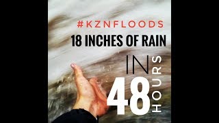 18 INCHES in 48 hours - KZNFLOODS South Africa!!!