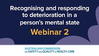 Recognising and responding to deterioration in a person’s mental state: Webinar 2
