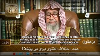When Scholars Differ, Whose Fatwa Should You Follow — Sh  Ṣāliḥ al Fawzān