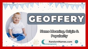 Geoffery - Baby Boy Name Meaning, Origin & Popularity - RandomNames.com