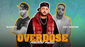 1. OVERDOSE : Minister Music Ft. Blizzy | Dru Grange (Official Audio)