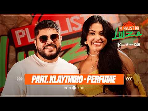 Luiza Ketilyn - Part. Klaytinho Souza - Perfume - Playlist da Luiza