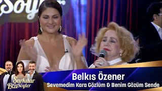 Belkıs Özener - SEVEMEDİM KARAGÖZLÜM &  BENİM GÖZÜM SENDE