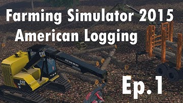 FS15: American Logging Ep. 1