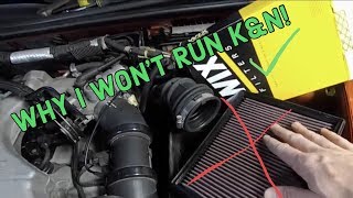 Why NOT to use K&N Air Filters
