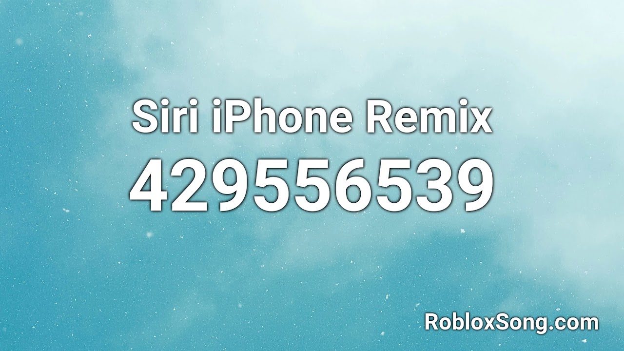 Siri Iphone Remix Roblox Id Roblox Music Code Youtube - remix songs id roblox