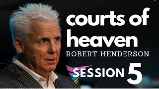 Robert Henderson | 5.  Courts of Heaven