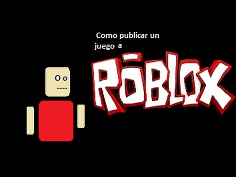 Como Publicar Un Juego A Roblox - como crear tu propio obby en roblox player youtube