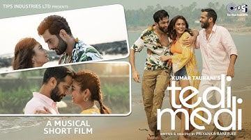 Tedi Medi - Love Story Short Film | Neil, Aadil, Sana Makbul | Priyanka Banerjee | Hindi Short Film