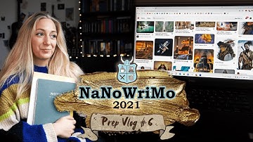 Plotting and Finishing Prep | 2021 NaNoWriMo Preptober Vlog #6