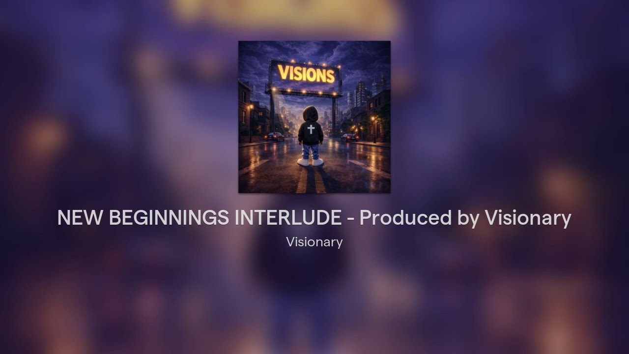 Watch NEW BEGINNINGS INTERLUDE - Produced by Visionary on YouTube Watch NEW BEGINNINGS INTERLUDE - Produced by Visionary on YouTube