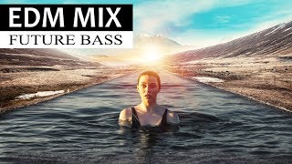 EDM MIX 2018 - Future Bass & Electro House Dance Music