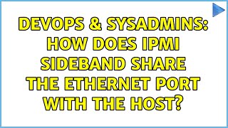 Famous DevOps & SysAdmins: How does IPMI sideband share the ethernet port with the host? (4 Solutions!!) Net Worth