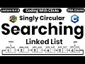 Mastering Search Techniques in Singly Circular Linked Lists 🔍