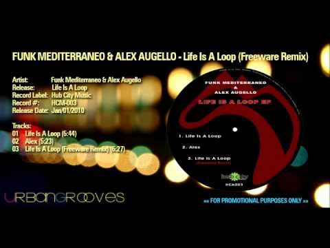 Watch Funk Mediterraneo & Alex Augello - Life Is A Loop (Freeware Remix) on YouTube Watch Funk Mediterraneo & Alex Augello - Life Is A Loop (Freeware Remix) on YouTube