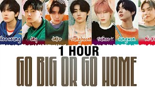 [1 HOUR] ENHYPEN - &#39;Go Big or Go Home&#39; (모 아니면 도) Lyrics [Color Coded_Han_Rom_Eng]