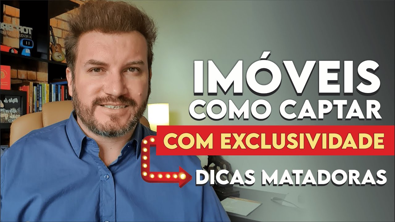 Corretor de Imóveis: Como CAPTAR IMÓVEIS com EXCLUSIVIDADE de venda