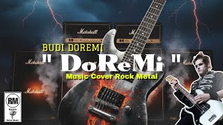 COVER MUSIK ROCK METAL - BUDI DOREMI | DOREMI (Official Music Video) Cover By RM || Retak music