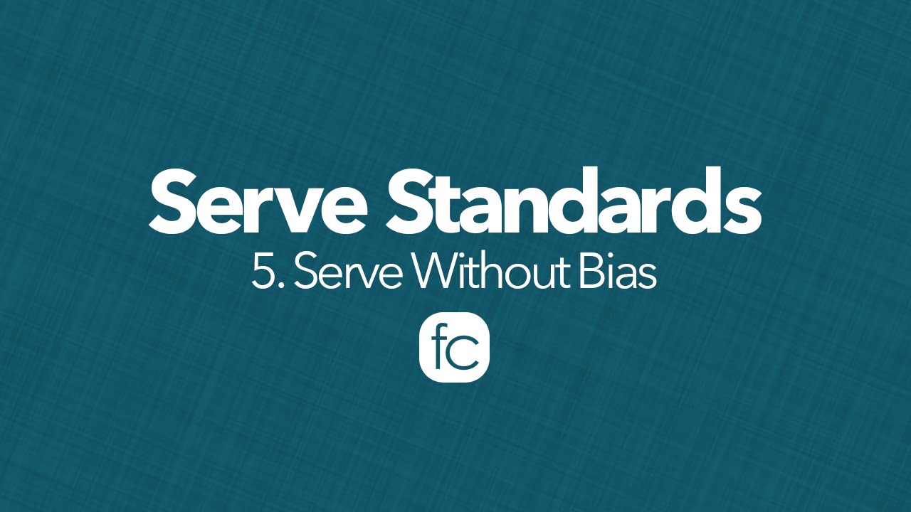 5 - Serve Without Bias
