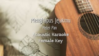 Menghapus Jejakmu - Peterpan - Acoustic Karaoke Female Key