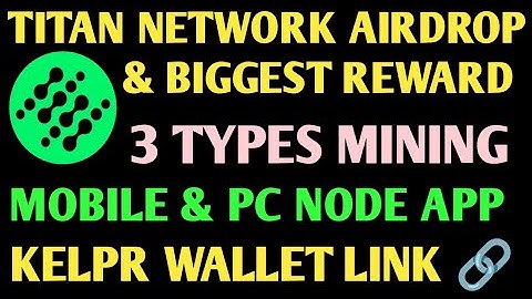 Titan Network Airdrop Update| Titan Browser Airdrop Update | Titan Node Airdrop Update| Kelpr Wallet