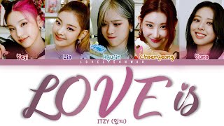 Itzy 있지 Love Is Lyrics Color Coded Hanromeng
