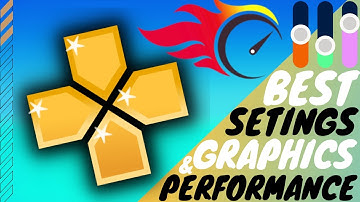 PPSSPP Best Settings - 100% Performance and Graphics - For Low End Devices