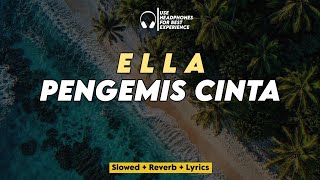 Download lagu Pengemis Cinta - Ella (Slowed Reverb Lyrics)