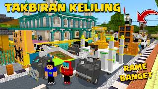 Kita Takbiran Keliling Kdanung Rame Banget Di Mcpe