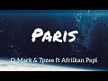 Gambar cover Q-Mark & Tpzee ft Afriikan Papi. PARIS LYRICS