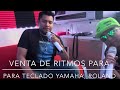 👍Ritmos Para teclados Yamaha, Korg, Roland A La Orden Al 669-212-1539👍