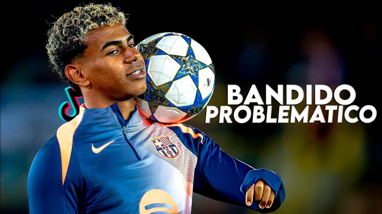Lamine Yamal ► BANDIDO PROBLEMATICO ( FUNK TIKTOK )