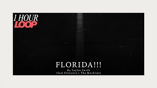 Taylor Swift - Florida!!! (feat. Florence + The Machine) (Official Lyric Video) | 1 HOUR LOOP