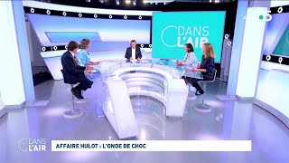 Affaire Hulot : l’onde de choc #cdanslair 26.11.2021