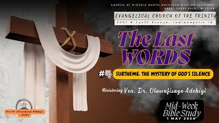 Mid-Week Bible Study | The Mystery of God's Silence | Ven. Dr. Oluwafisayo Adebiyi | 1 May 2024