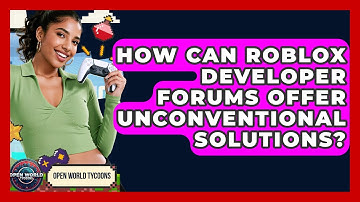 How Can Roblox Developer Forums Offer Unconventional Solutions? - Open World Tycoons