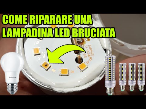 Riparare in modo semplice una lampadina a led bruciata, o non funzionante