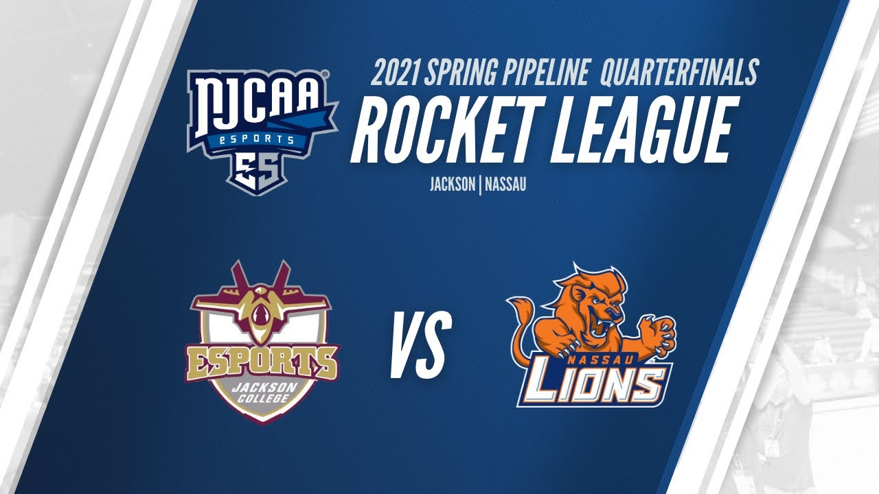 Jackson vs NASSAU | NJCAAE Rocket League | 2021 Spring Pipeline Quarterfinals