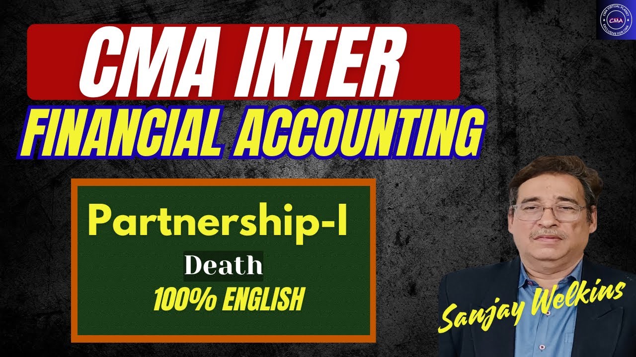 Death of Partner CMA Inter Financial Accounting 100% English By Sanjay Welkins